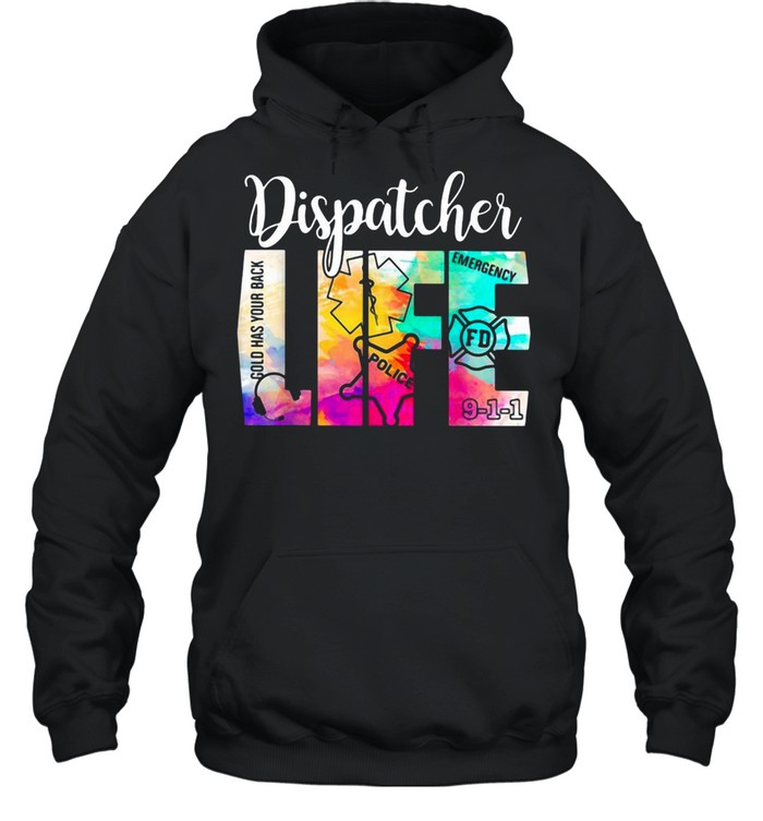 911 Police Emergency Dispatcher Life Gold Has Your Back T-shirt Unisex Hoodie