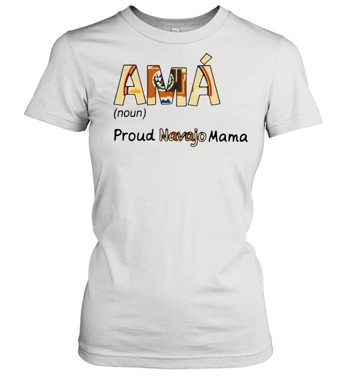 Ama Noun Proud Navajo Mama T-Shirt Classic Women'S T-Shirt