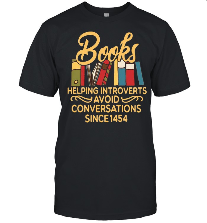 Books Helping Introverts Avoid Conversation Since 1454 T-shirt Classic Men's T-shirt