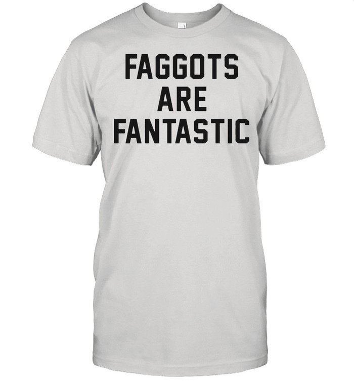 Faggots are fantastic shirt Classic Men's T-shirt