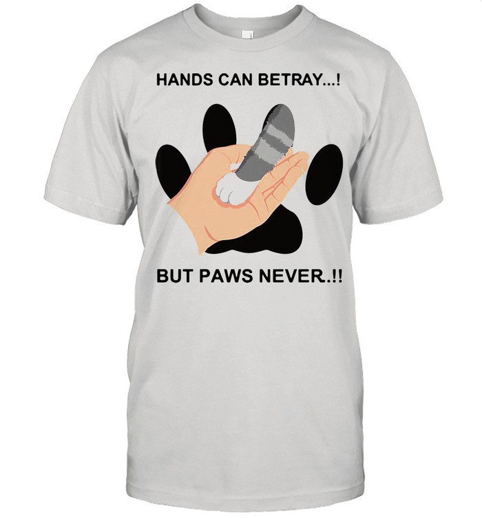 Hands Can Betray But Paws Never Cat Funny T-shirt Classic Men's T-shirt