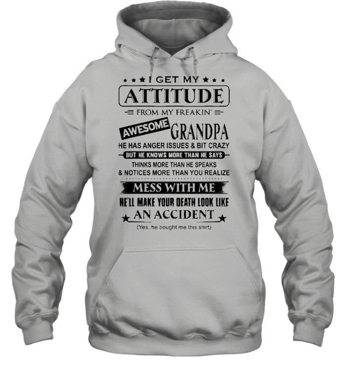 I Get My Attitude From My Freakin’ Awesome Grandpa  Unisex Hoodie