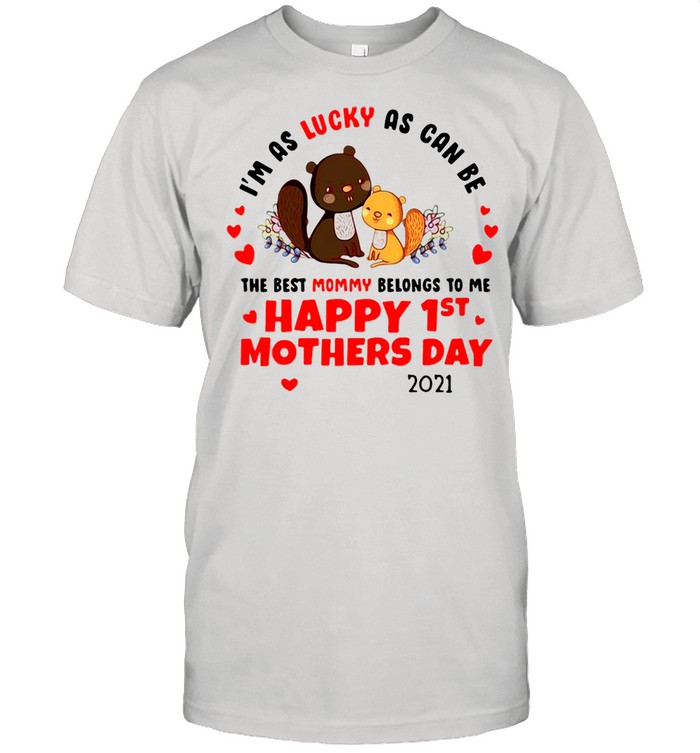 I’m As Lucky As Can Be The Best Mommy Belongs To Me Happy 1st Mother Day 2021 T-shirt Classic Men's T-shirt
