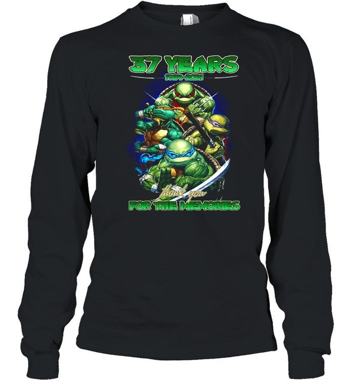 Ninja Turtles 37 Years 1984 2021 Thank You For The Memories T-Shirt Long Sleeved T-Shirt