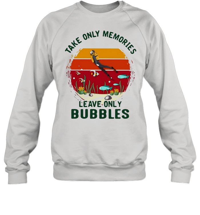 Take Only Memories Leave Only Bubbles Scuba Diving Vintage Sunset T-Shirt Unisex Sweatshirt