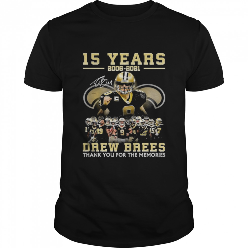 15 Years 2006 2021 Drew Brees Thank You For The Memories  Classic Men's T-shirt