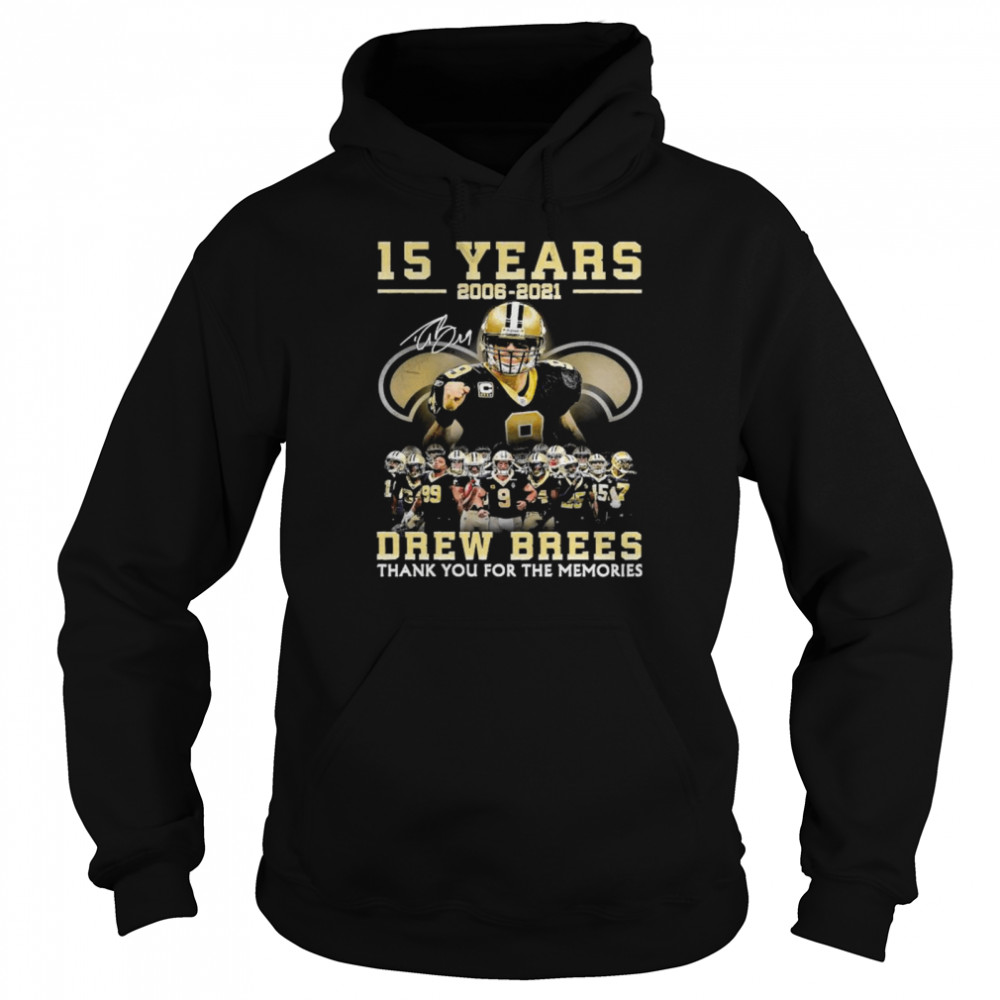 15 Years 2006 2021 Drew Brees Thank You For The Memories  Unisex Hoodie