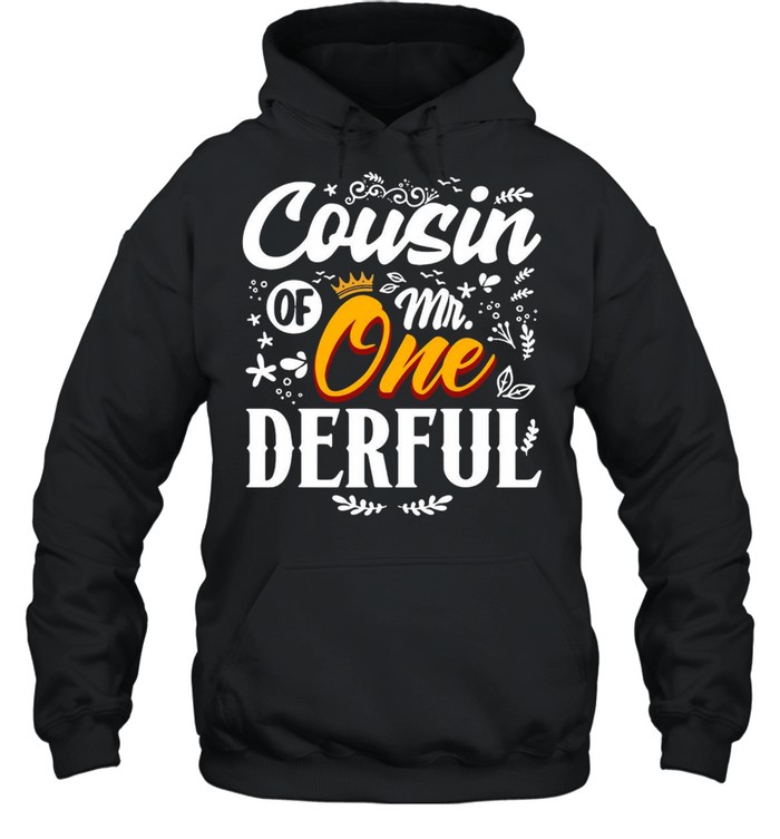1St Birthday First Onederful Cousin Of Mr Onederful T-shirt Unisex Hoodie
