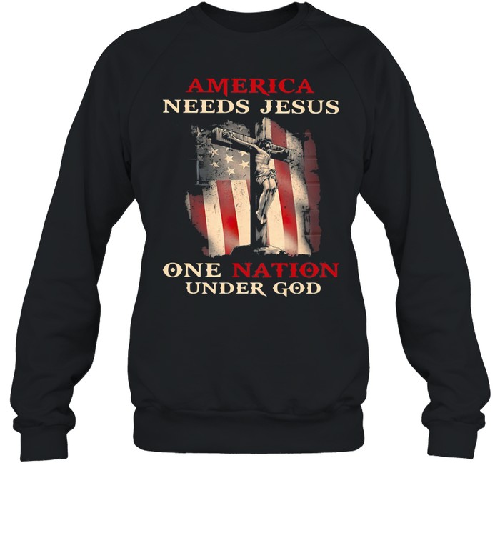 America Needs Jesus One Nation Under God American Flag  Unisex Sweatshirt