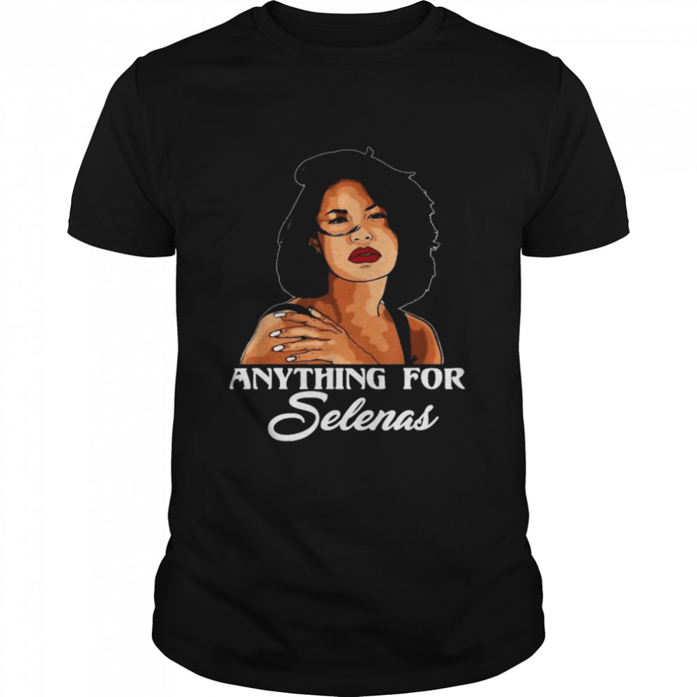 Anything For Selenas 80s Quintanilla Music  Classic Men's T-shirt