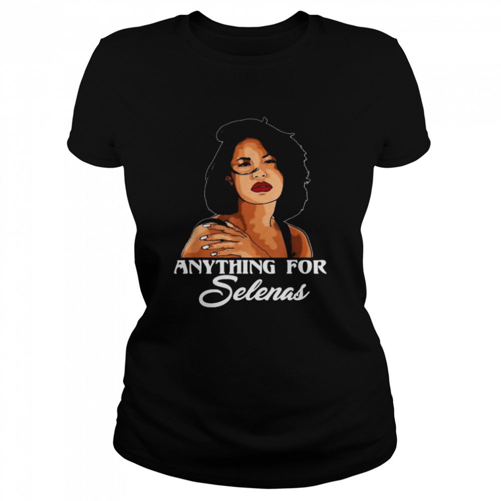 Anything For Selenas 80S Quintanilla Music  Classic Women'S T-Shirt