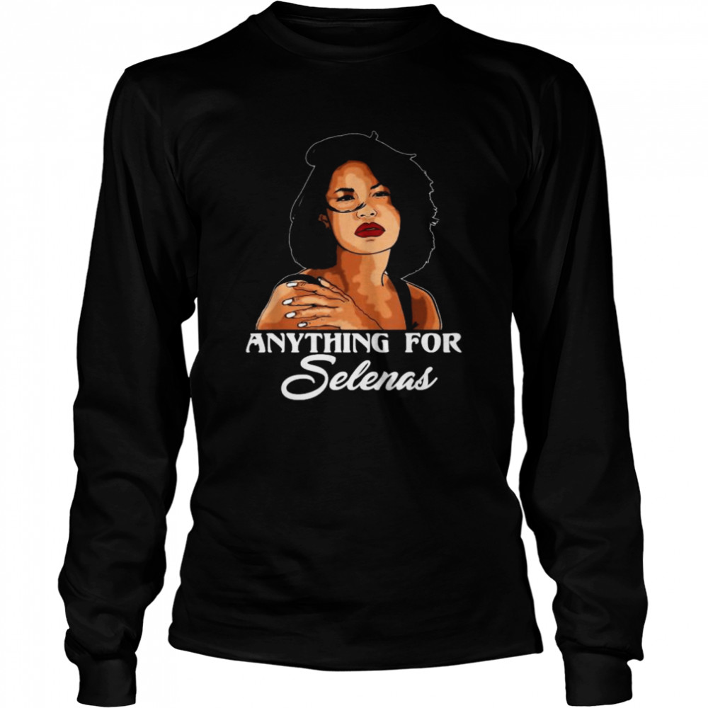Anything For Selenas 80S Quintanilla Music  Long Sleeved T-Shirt