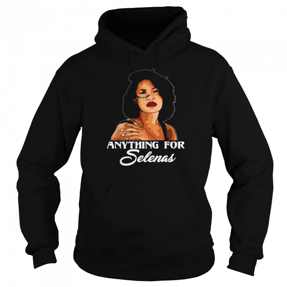 Anything For Selenas 80S Quintanilla Music  Unisex Hoodie