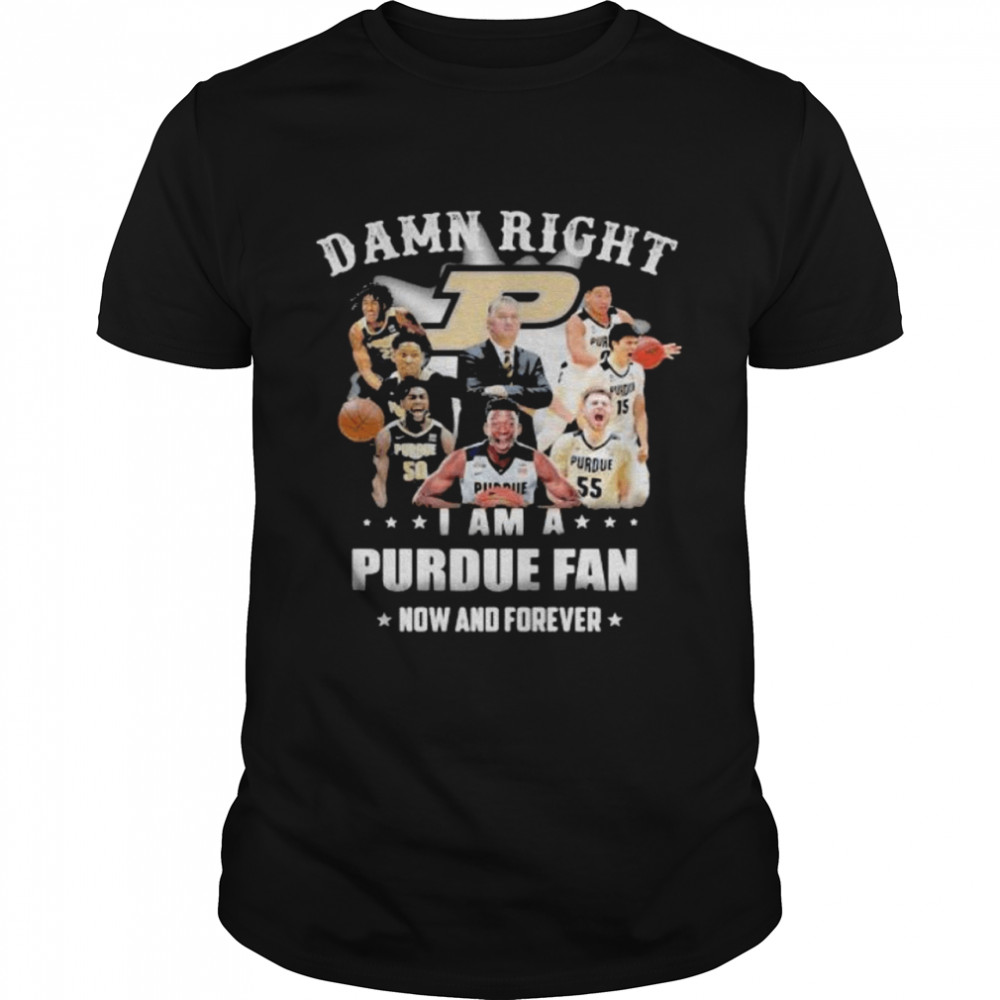 Damn Right I Am A Purdue Fan Now And Forever Star  Classic Men's T-shirt