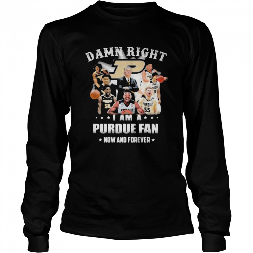 Damn Right I Am A Purdue Fan Now And Forever Star  Long Sleeved T-Shirt