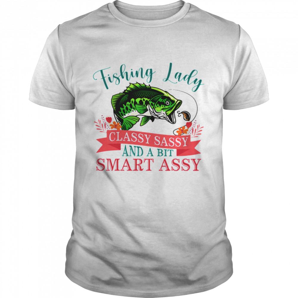 Fishing Lady Classy Sassy And A Bit Samrt Assy Flower  Classic Men's T-shirt