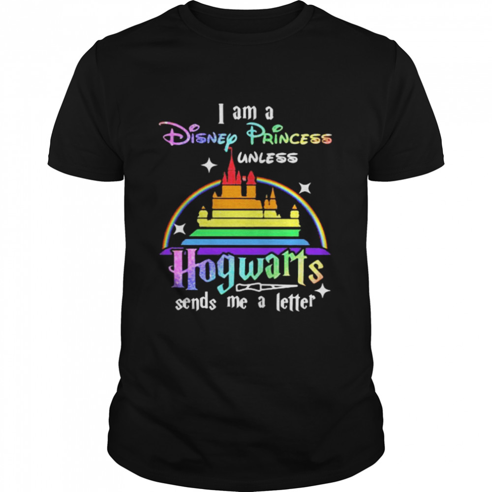 I Am A Disney Princess Unless Hogwarts Sends Me A Letter Rainbow  Classic Men's T-shirt