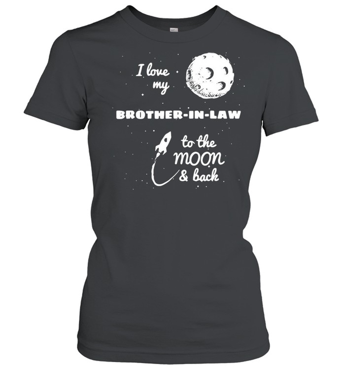 I Love My Brother-In-Law To The Moon And Back T-shirt Classic Women's T-shirt