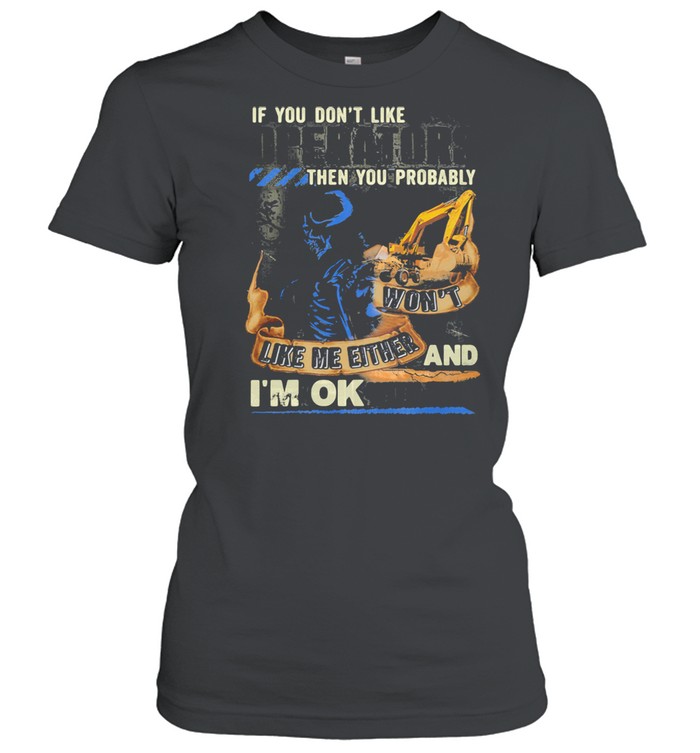 If You Do Not Like Operators Then You Probably Won’t Like Me Either And I’m Ok With That Skull  Classic Women'S T-Shirt