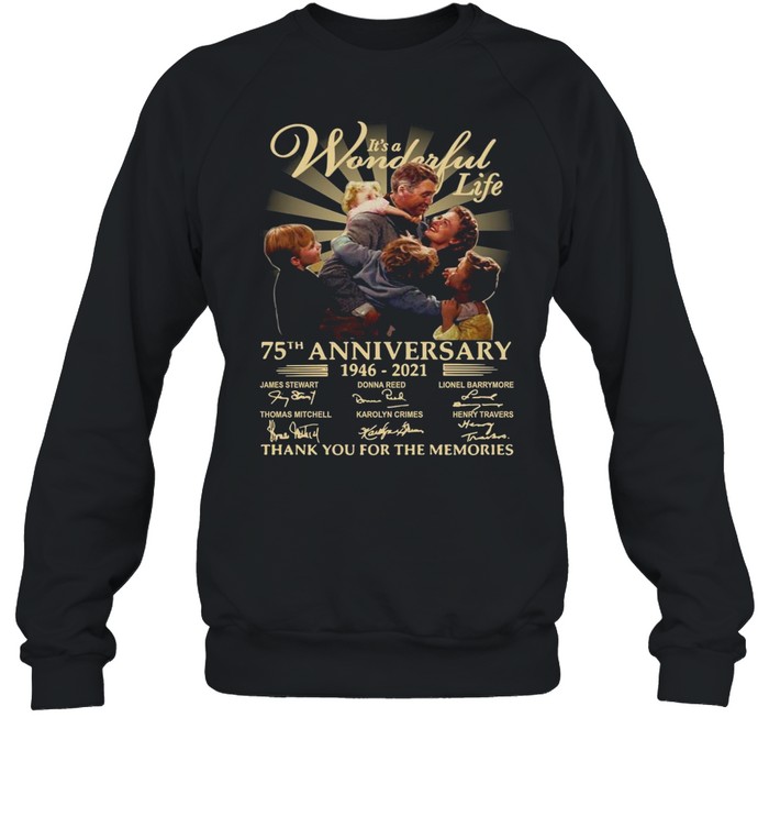 It’s A Wonderful Life 75th Anniversary 1946 2021 Thank You For The Memories T-shirt Unisex Sweatshirt