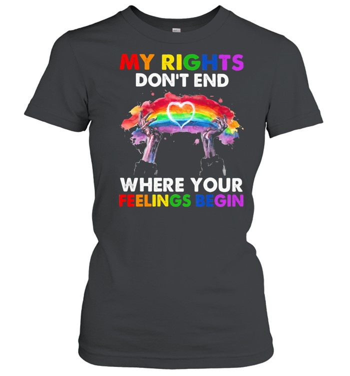 Lgbt My Rights Do Not End Where Your Feelings Begin  Classic Women'S T-Shirt