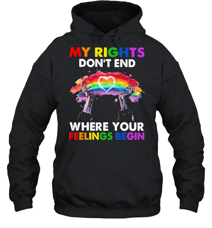 Lgbt My Rights Do Not End Where Your Feelings Begin  Unisex Hoodie