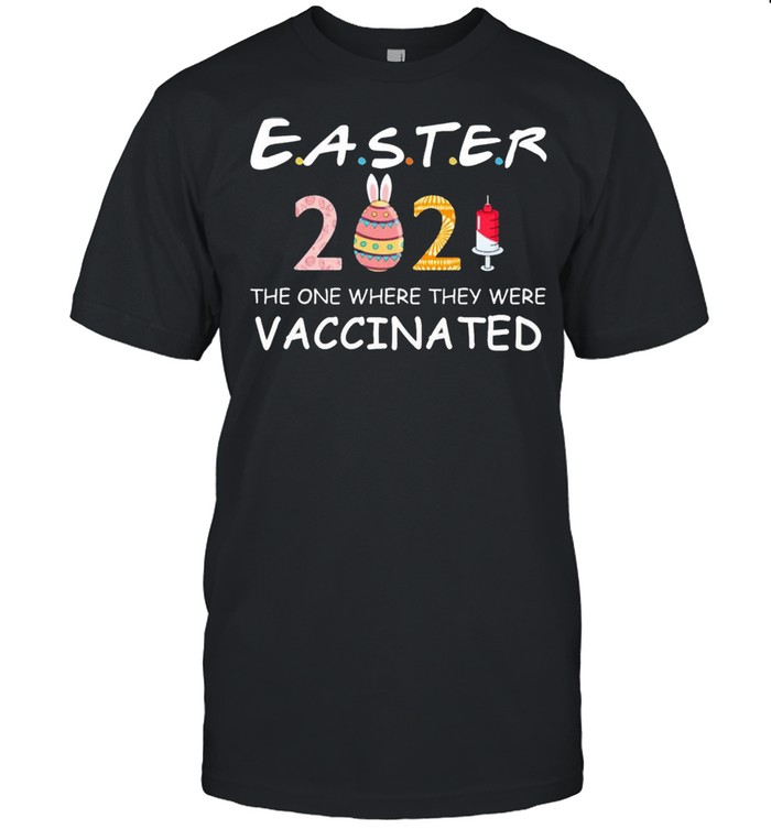 Quarantined easter 2021 the one where they were vaccinated shirt Classic Men's T-shirt