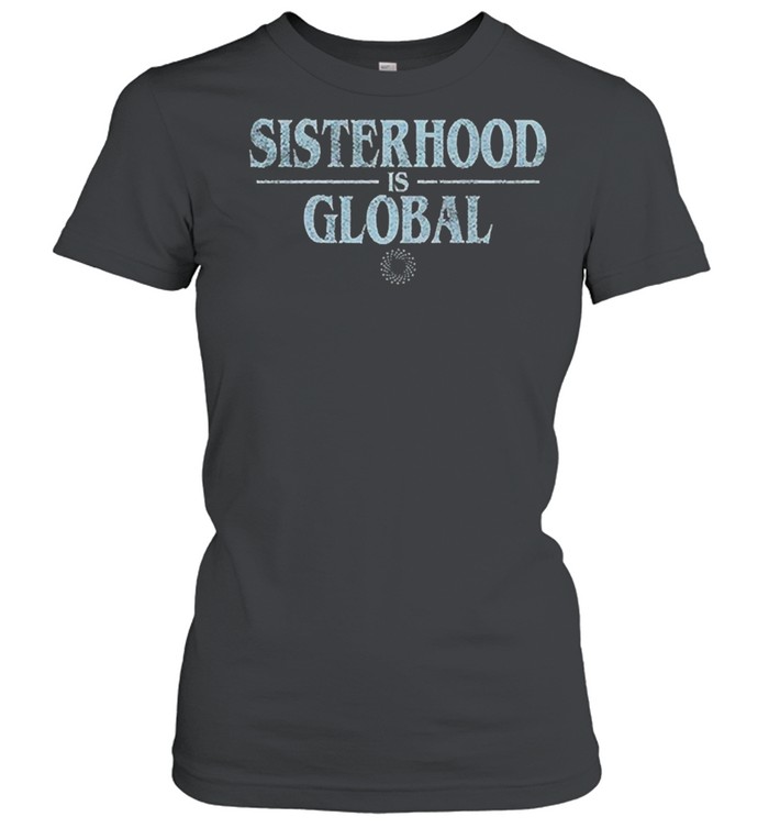 Sisterhood Is Global 2021 Shirt Classic Women'S T-Shirt