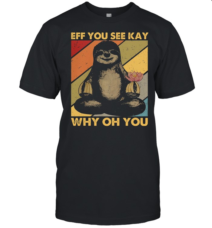 Sloth Yoga eff you see kay why oh you shirt Classic Men's T-shirt