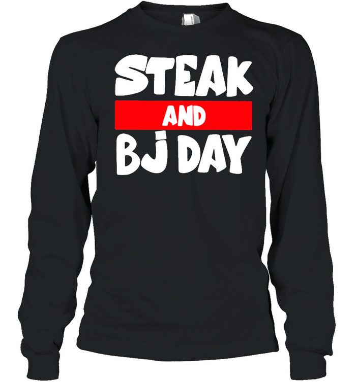 Steak And BJ Day 2021 shirt Long Sleeved T-shirt