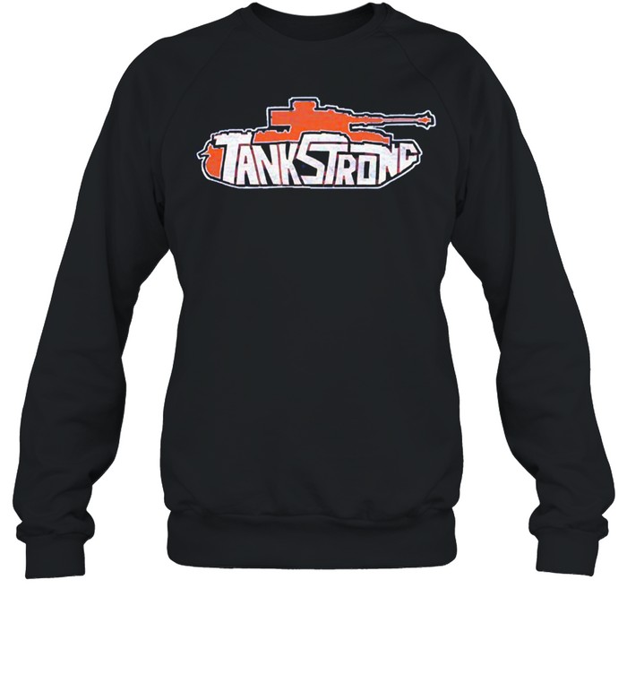Tank strong shirt Unisex Sweatshirt