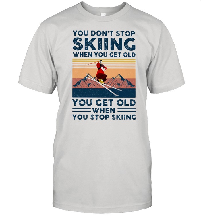 You Do Not Stop Skiing When You Get Old You Get Old When Stop Skiing Vintage  Classic Men's T-shirt
