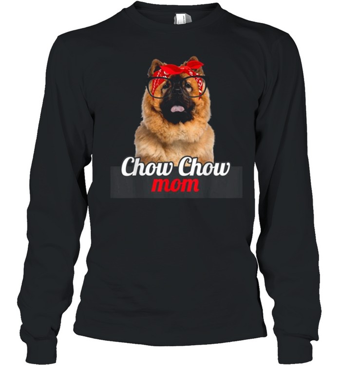 Chow Chow Mom Chow Chow Dog Lovers Mothers Day  Long Sleeved T-shirt