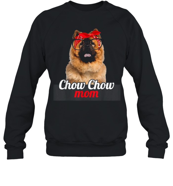 Chow Chow Mom Chow Chow Dog Lovers Mothers Day  Unisex Sweatshirt
