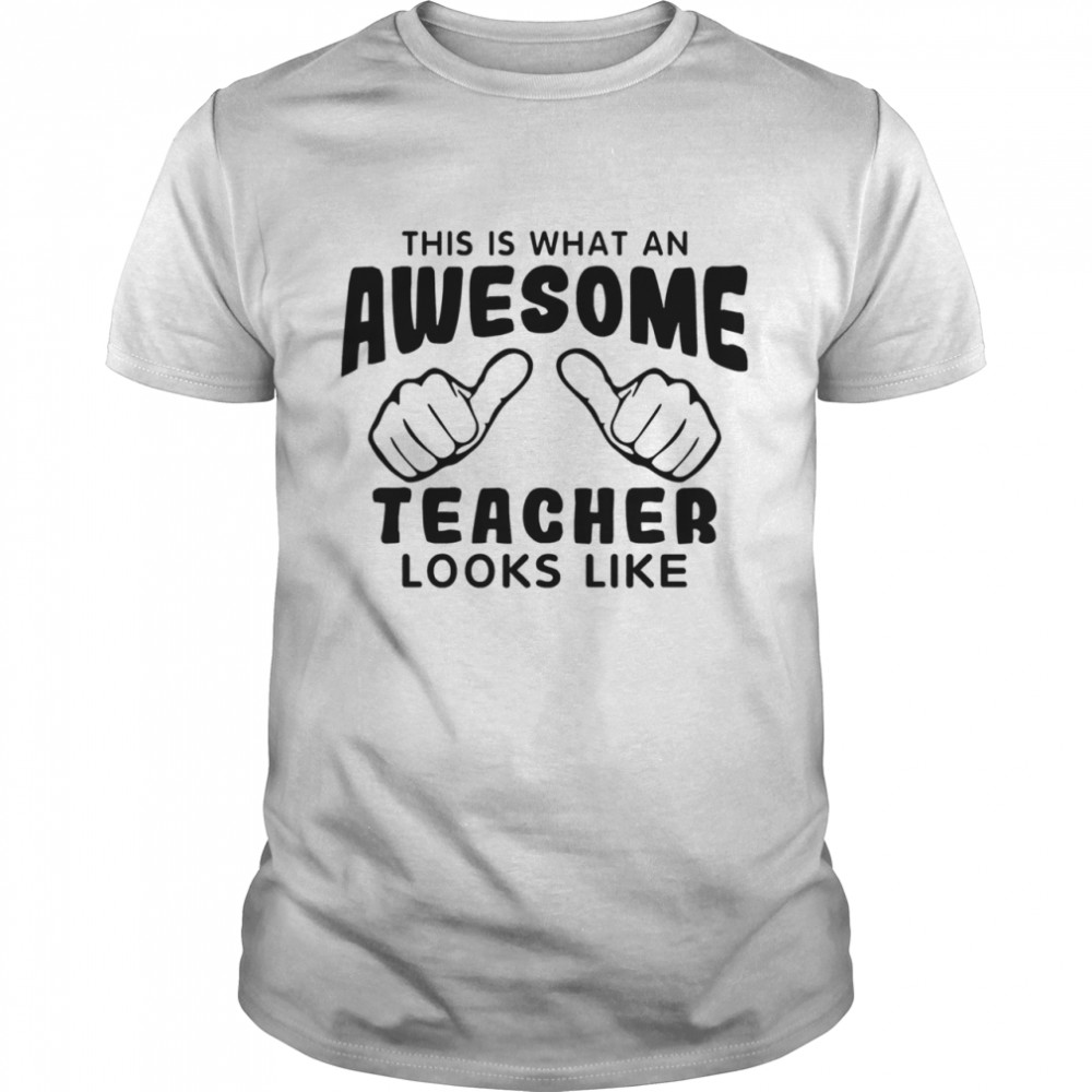 This is what an awesome teacher looks like shirt Classic Men's T-shirt