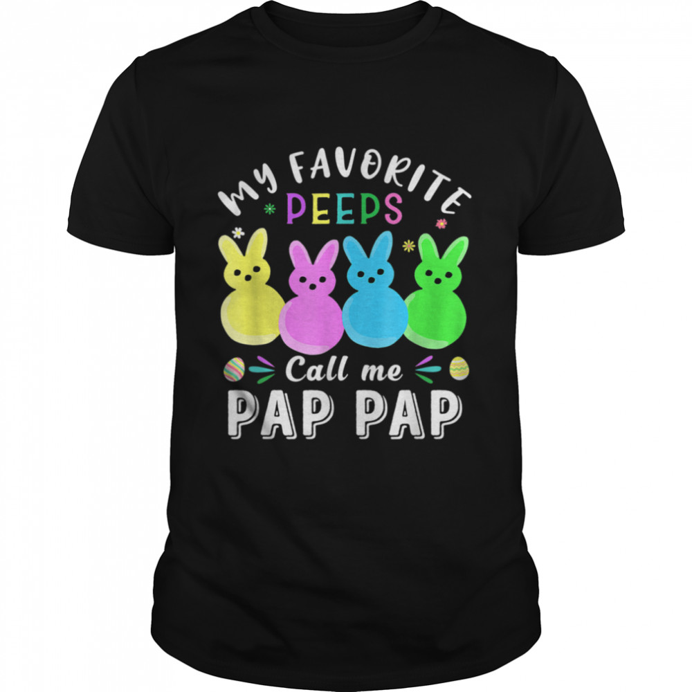 My Favorite Peeps Call Me Pap Pap Cute Easter Basket shirt Classic Men's T-shirt