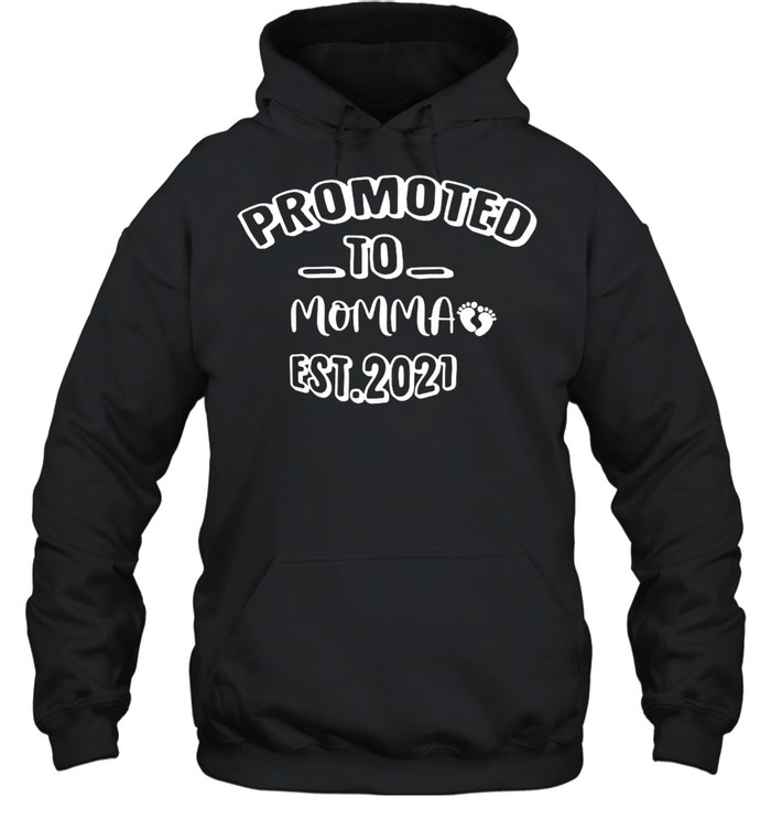 Promoted To Momma Est 2021 Shirt Unisex Hoodie