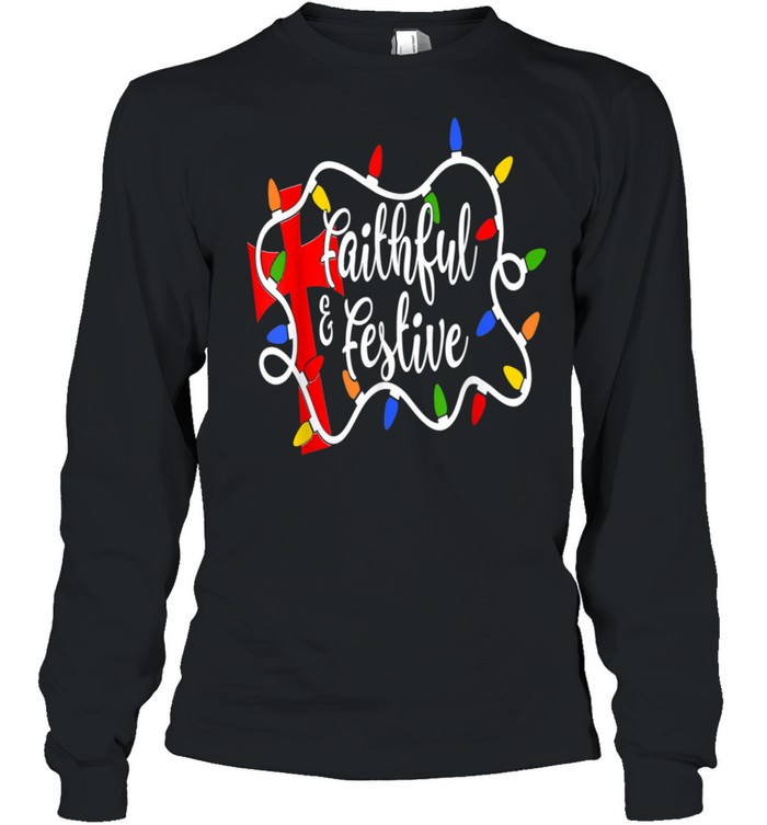 Faithful And Festive Xmas Light Christmas Jumper Idea  Long Sleeved T-shirt