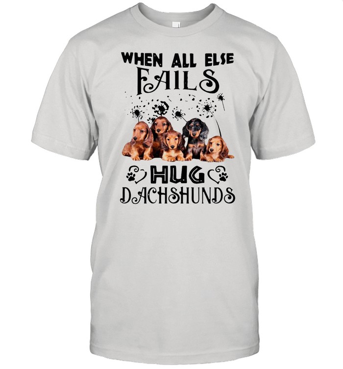 When All Else Fails Hug Dachshund T-shirt Classic Men's T-shirt
