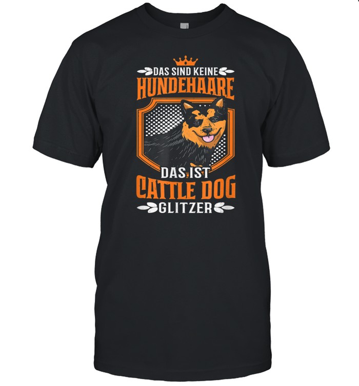 Australian Cattle Dog Glitzer Hundehaare Spruch shirt Classic Men's T-shirt