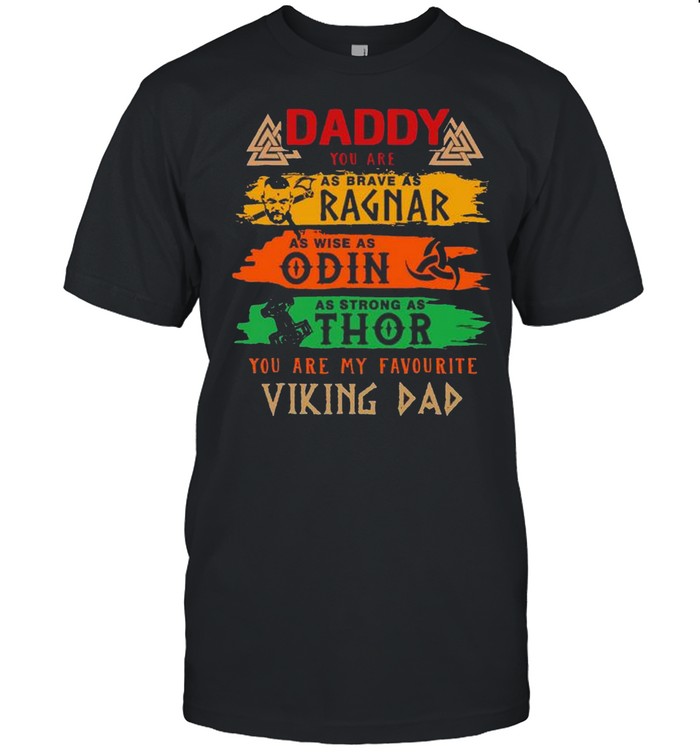 Daddy you are as brave as ragnar as wise as Odin shirt Classic Men's T-shirt