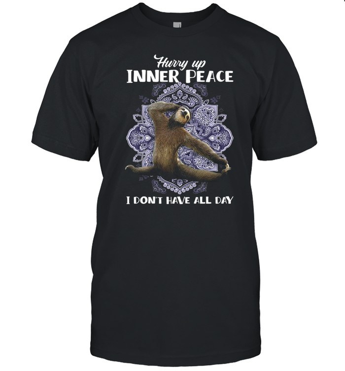 Sloth Yoga Hurry Up Inner Peace I Don’t Have All Day shirt Classic Men's T-shirt