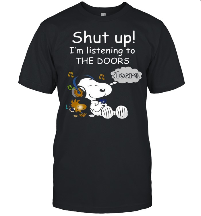 Snoopy And Woodstock Shut Up I’m Listening To The Doors shirt Classic Men's T-shirt