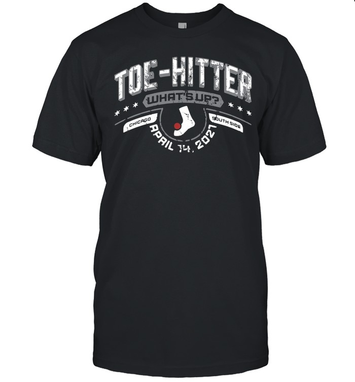 Toe Hitter whats up Chicago South Side April 14 2021 shirt Classic Men's T-shirt