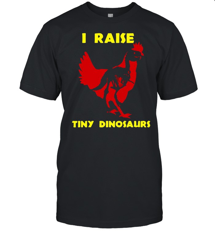 Chicken I Raise Tiny Dinosaurs T-shirt Classic Men's T-shirt
