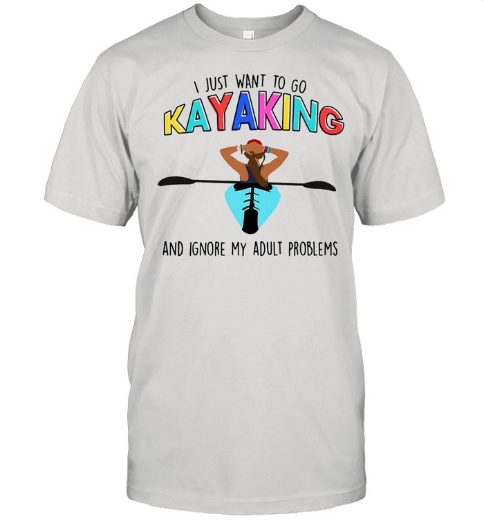 I Just Want To Go Kayaking And Ignore My Adult Problems T-shirt Classic Men's T-shirt