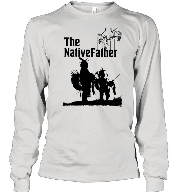 The Native Father  Long Sleeved T-Shirt