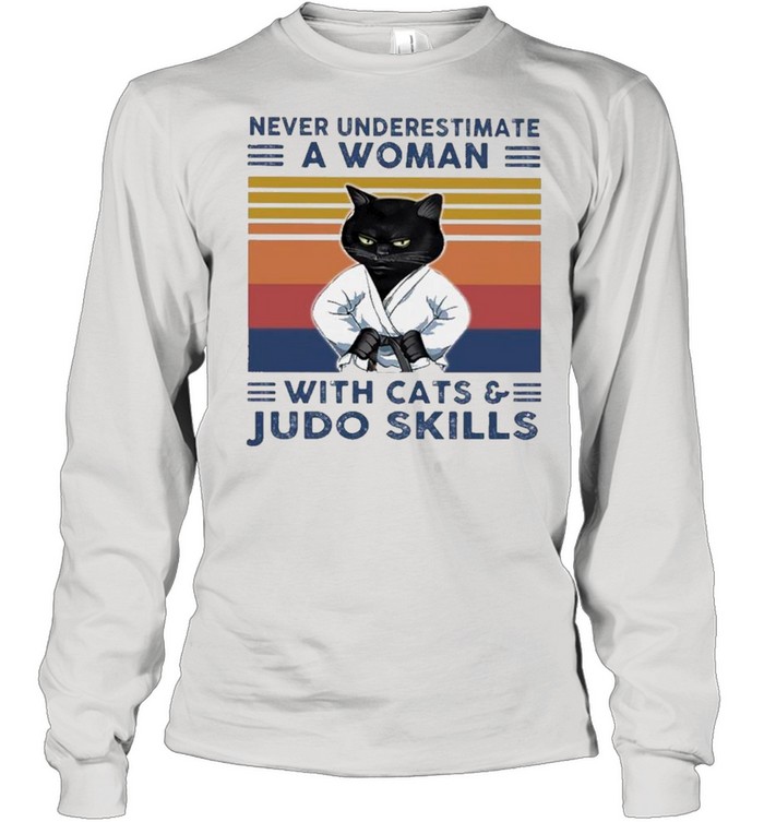 Black Cat Never Underestimate A Woman With Cats And Judo Skills Vintage shirt Long Sleeved T-shirt