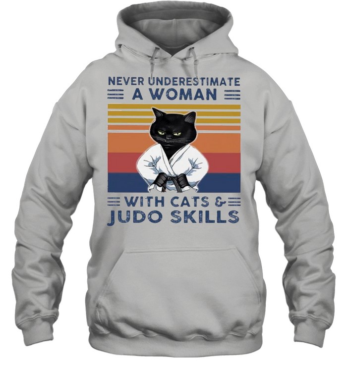 Black Cat Never Underestimate A Woman With Cats And Judo Skills Vintage shirt Unisex Hoodie