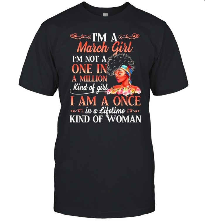 I Am A March Girl Afro Black Women Melanin Birthday shirt Classic Men's T-shirt